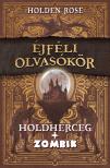 Holden Rose - Holdherceg + zombik
