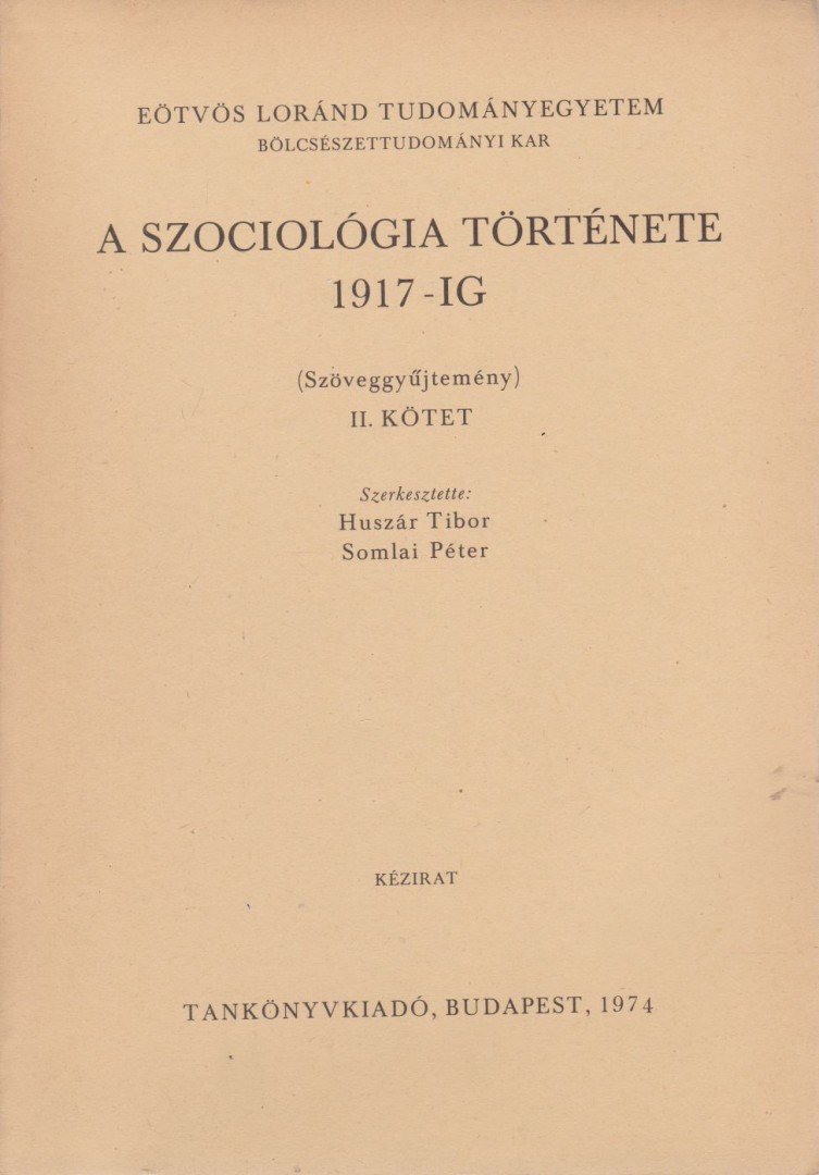 Huszár Tibor, Somlai Péter - A szociológia története 1917-ig II. kötet [antikvár]