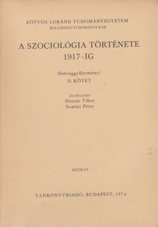Huszár Tibor, Somlai Péter - A szociológia története 1917-ig II. kötet [antikvár]