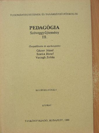 Bábosik István - Pedagógia - Szöveggyűjtemény III. [antikvár]