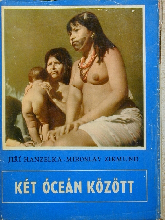 Jirí Hanzelka - Két óceán között [antikvár]