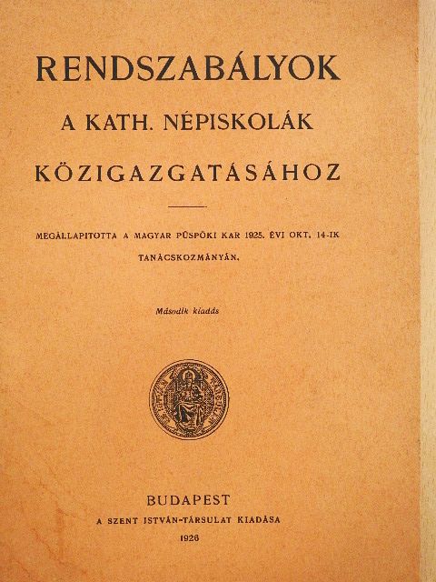 Rendszabályok a kath. népiskolák közigazgatásához [antikvár]