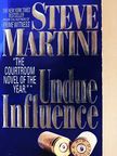 Steve Martini - Undue Influence [antikvár]