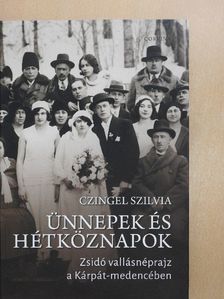 Czingel Szilvia - Ünnepek és hétköznapok [antikvár]