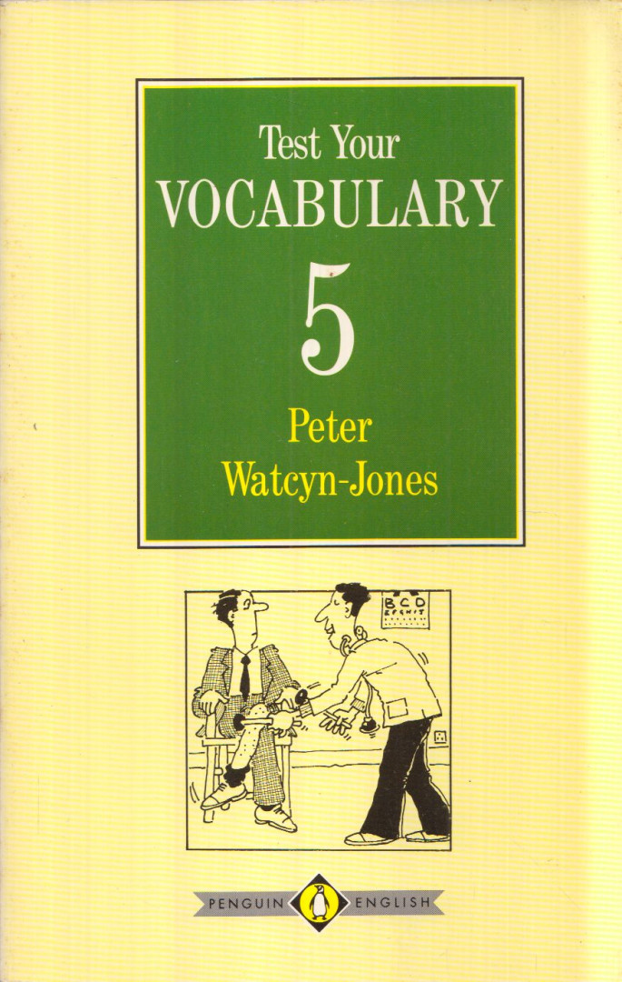 Peter Watcyn-Jones - Test Your Vocabulary - Book 5 (Advanced) [antikvár]