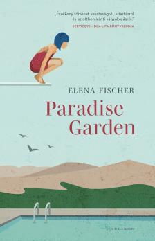 Elena Fischer - Paradise Garden [eKönyv: epub, mobi]