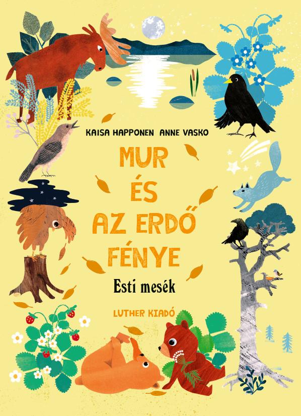 Kaisa Happonen - Mur és az erdő fénye