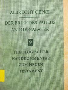 D. Albrecht Oepke - Der Brief des Paulus an die Galater [antikvár]