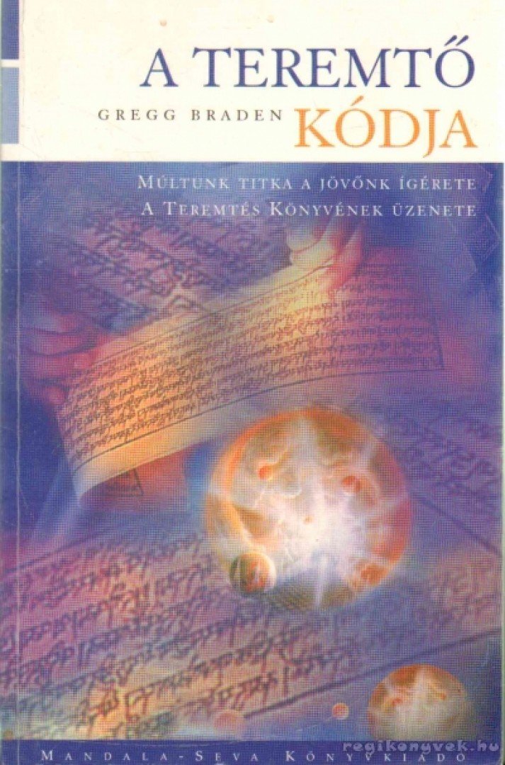 BRADEN, GREGG - A teremtő kódja [antikvár]