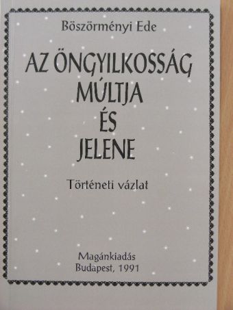 Böszörményi Ede - Az öngyilkosság múltja és jelene [antikvár]