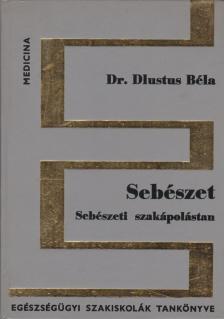 Dr. Dlustus Béla - Sebészet [antikvár]