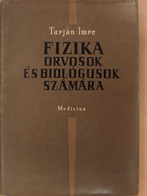 Tarján Imre - Fizika orvosok és biológusok számára [antikvár]