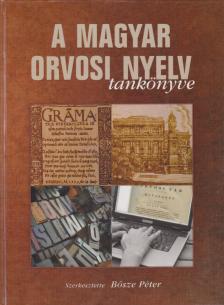 Bősze Péter - A magyar orvosi nyelv tankönyve (dedikált) [antikvár]