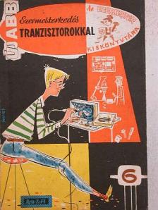 Dr. Flórián Endre - Újabb ezermesterkedés tranzisztorokkal [antikvár]