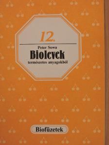 Peter Sowa - Biolevek természetes anyagokból [antikvár]