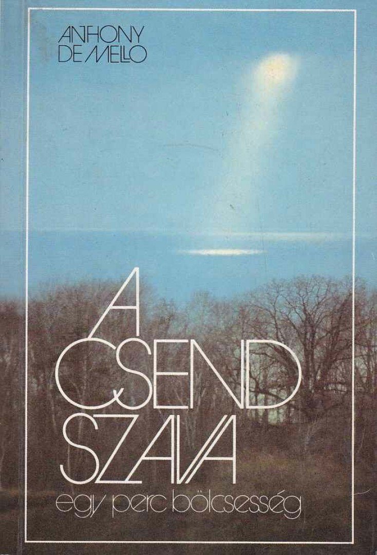 ANTHONY DE MELLO - A csend szava [antikvár]