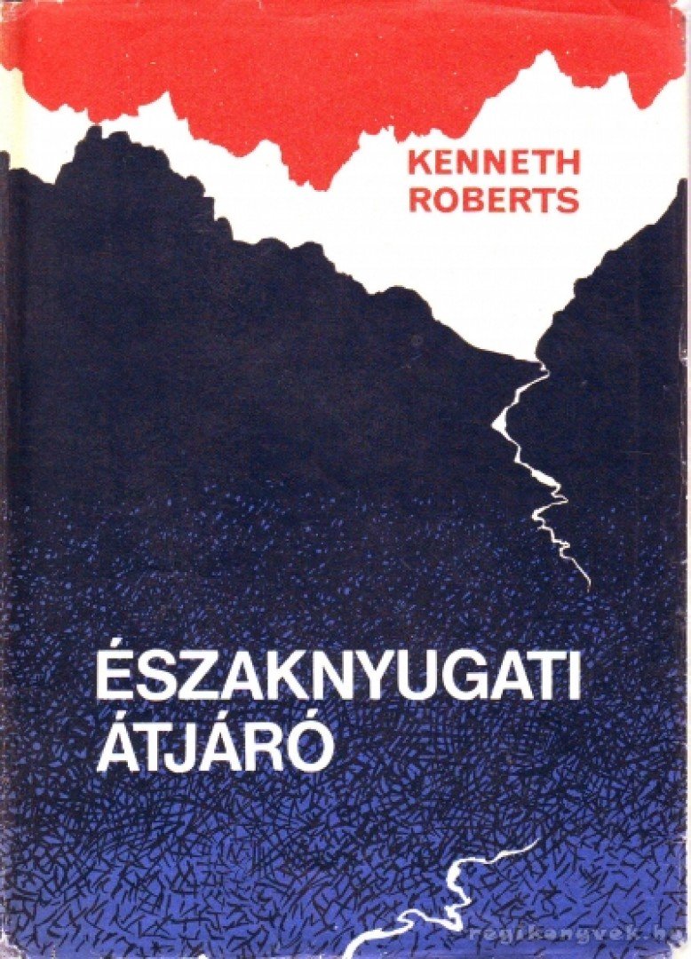 KENNETH ROBERTS - Északnyugati átjáró [antikvár]