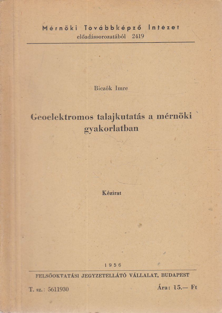 Biczók Imre - Geoelektromos talajkutatás a mérnöki gyakorlatban [antikvár]
