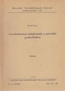 Biczók Imre - Geoelektromos talajkutatás a mérnöki gyakorlatban [antikvár]