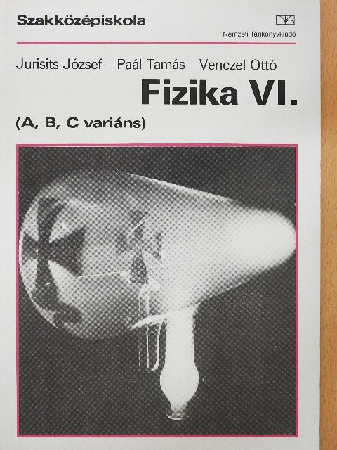 Dr. Jurisits József - Fizika VI. [antikvár]