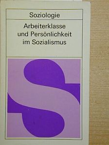 Albrecht Kretzschmar - Arbeiterklasse und Persönlichkeit im Sozialismus [antikvár]