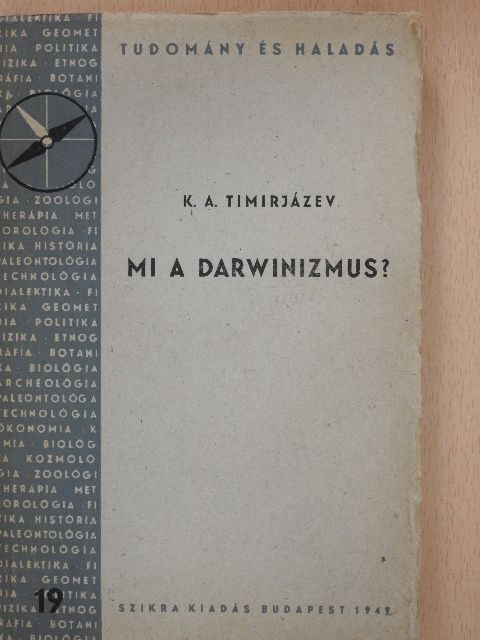 K. A. Timirjázev - Mi a darwinizmus? [antikvár]