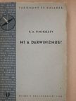K. A. Timirjázev - Mi a darwinizmus? [antikvár]