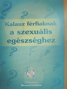 Kalauz férfiaknak a szexuális egészséghez [antikvár]
