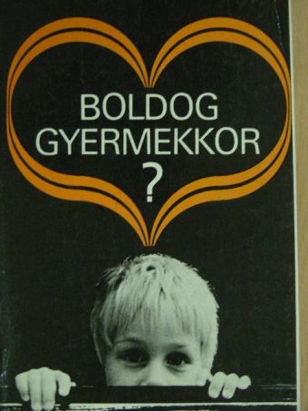 Balogh András - Boldog gyermekkor? [antikvár]