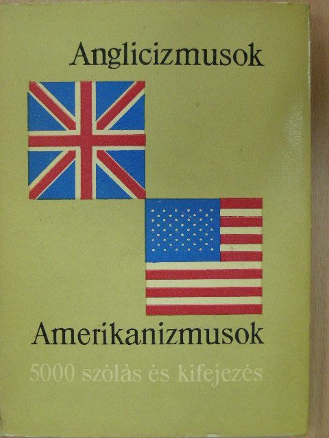 Anglicizmusok - amerikanizmusok [antikvár]