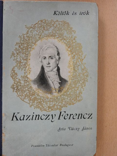 Váczy János - Kazinczy Ferencz [antikvár]