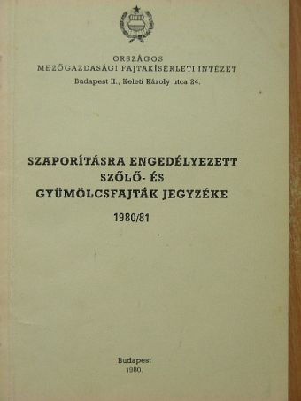 Dr. Bödecs Lászlóné - Szaporításra engedélyezett szőlő- és gyümölcsfajták jegyzéke 1980/81 [antikvár]