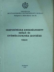 Dr. Bödecs Lászlóné - Szaporításra engedélyezett szőlő- és gyümölcsfajták jegyzéke 1980/81 [antikvár]
