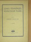 Dr. Kunszt János - Szines fényképezés Agfacolor filmre [antikvár]
