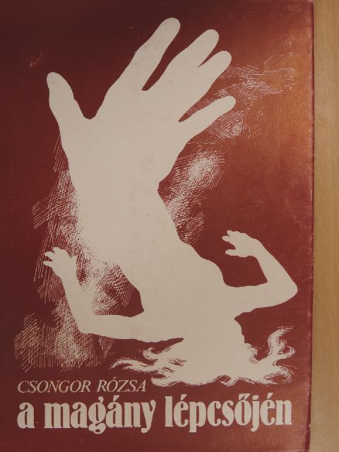 Csongor Rózsa - A magány lépcsőjén [antikvár]