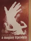 Csongor Rózsa - A magány lépcsőjén [antikvár]