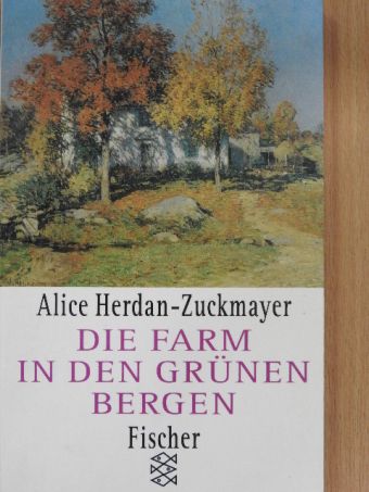 Alice Herdan-Zuckmayer - Die Farm in den grünen Bergen [antikvár]