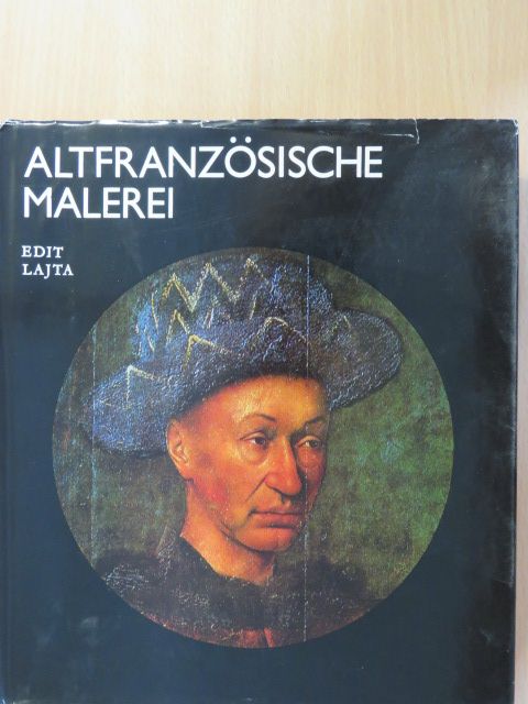 Lajta Edit - Altfranzösische Malerei [antikvár]