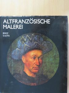 Lajta Edit - Altfranzösische Malerei [antikvár]