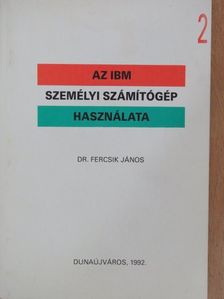 Dr. Fercsik János - Az IBM személyi számítógép használata 2. [antikvár]
