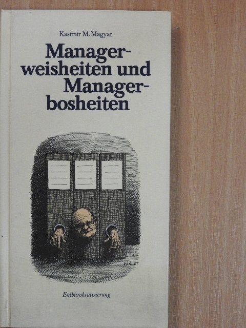 Kasimir M. Magyar - Managerweisheiten und Managerbosheiten [antikvár]