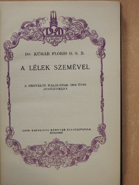 Dr. Kühár Flóris - A lélek szemével [antikvár]