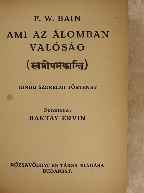 F. W. Bain - Ami az álomban valóság [antikvár]