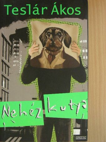 Teslár Ákos - Nehéz kutya [antikvár]