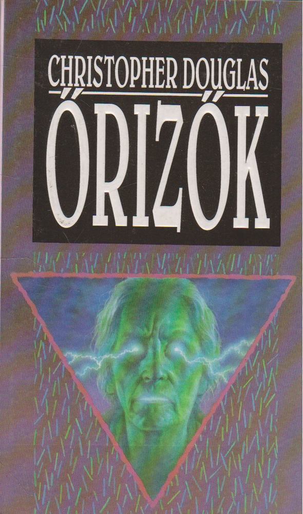 Douglas, Christopher - Őrizők [antikvár]