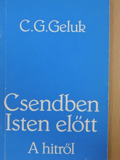 C. G. Geluk - Csendben Isten előtt [antikvár]