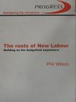 Phil Wilson - The roots of New Labour [antikvár]