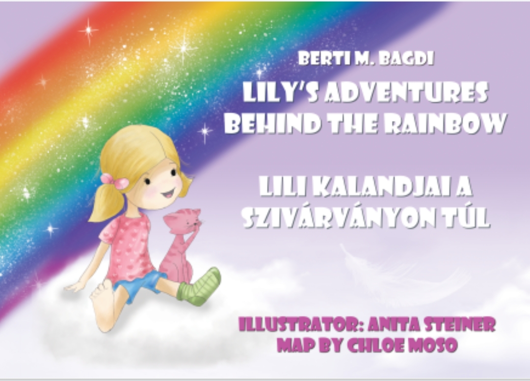 Berti M. Bagdi - Lili kalandjai a szivárványon túl - Lily's Adventures Behind the Rainbow