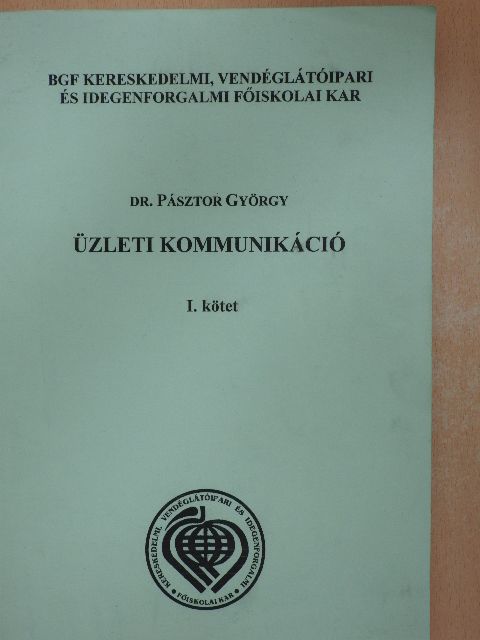 Dr. Pásztor György - Üzleti kommunikáció I. [antikvár]