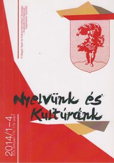 Balázs Géza (szerk.), Pomogáts Béla (szerk.) - Nyelvünk és Kultúránk 2014/1-4. [antikvár]